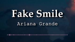 Ariana Grande - fake smile (Lyrics Video)