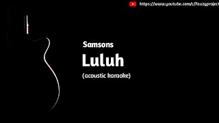 Samsons - Luluh (acoustic karaoke)