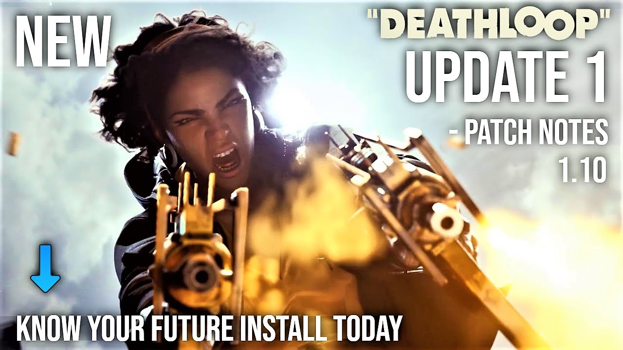 New DeathLoop 1.100 Update Patch Notes ???? Gaming News 2021