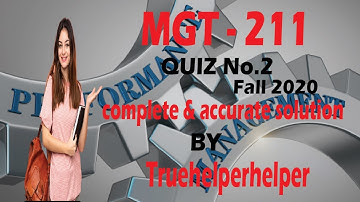 MGT 211 solved quiz # 2 Fall 2020 by Truehelperhelper