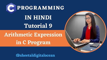 Arithmetic Expression in C Programming [Hindi] Tutorial 9 #coder #codewithsheetal