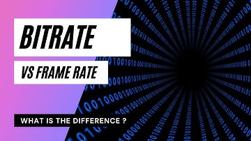 Bitrate vs Framerate | Bitrate vs FPS| What