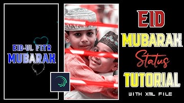 🌹EID-UL-FITR MUBARAK 🌹Eid Special Status Editing Tutorial In 2022 || Alight Motion With Xml File
