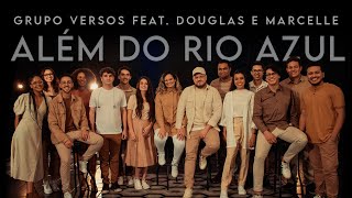 ALÉM DO RIO AZUL | Grupo Versos ft. Douglas e Marcelle | (Cover Vídeo) chords