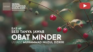 1876. OBAT MINDER | Tanya Jawab | Ustadz Muhammad Nuzul Dzikri