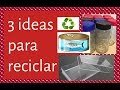 RECICLADO DE LATA, FRASCO Y CAJA - DIY - MANUALIDADES FÁCILES