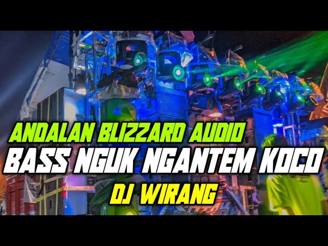 DJ WIRANG BASS NGANTEM TERBARU || ANDALAN BLIZZARD AUDIO class=