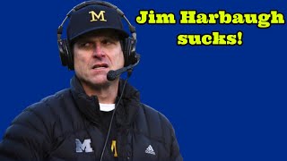 Jim Harbaugh Sucks!