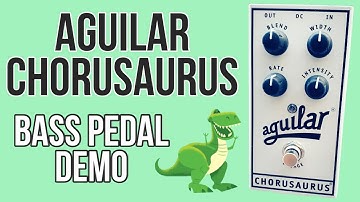 Aguilar Chorusaurus Bass Pedal Demo