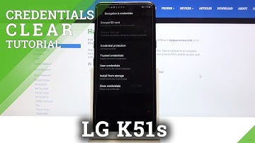 How to Reset Credentials in LG K51s – Remove Credentials & Licenses