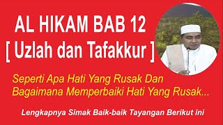 Alhikam Hikmah 12 Lengkap [ UZLAH & TAFAKUR ] ll KH Muhammad Bakhiet Barabai #khmuhammadbakhiet