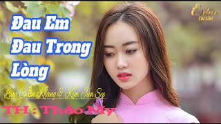 Đau Em Đau Trong Lòng , Trách thầm trách bản thân / Cái Xác Không Hồn 3 / Thì : Thảo My