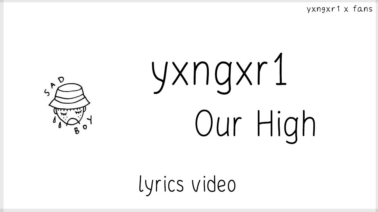 yxngxr1 — Our High [Lyrics] YouTube