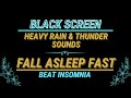 Heavy Rain Sounds for Sleeping | Thunderstorm | Dark Black Screen 10 Hours Relaxing Deep Sleep Noise