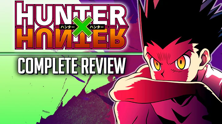 HUNTER X HUNTER Ultimate Guide: A Complete Breakdown From Beginning to End - DayDayNews