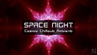 Space Night - Chillout Ambient Dub - Visual Mix #Nufonic