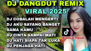 DANGDUT DANGDUT REMIX THE MOST DELICIOUS IN THE WORLD_DANGDUT REMIX VIRAL 2025_SOFT BASS
