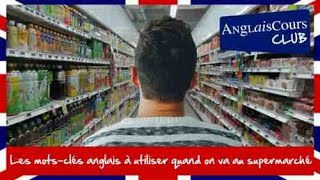 Le vocabulaire du supermarché en anglais - AnglaisCours Club
