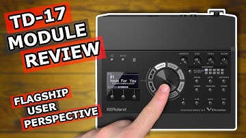 Roland TD-17 Module Review 2020 - A Flagship User Perspective | The eDrum Workshop