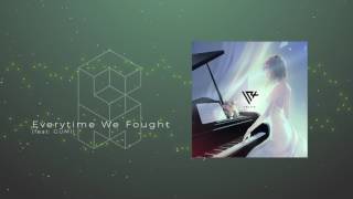 coralmines - Everytime We Fought (feat. GUMI) [Dubstep]