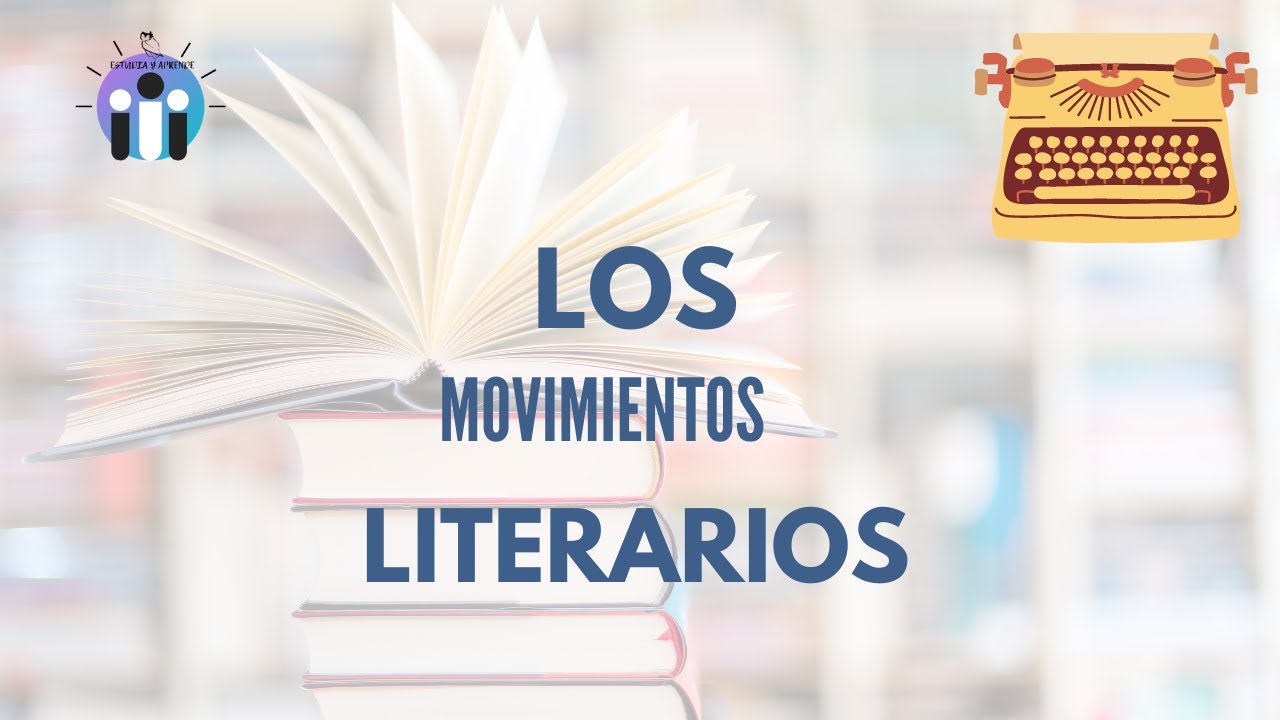 🔵movimientos Literarios 📚explicación Fácil Para Estudiantes Youtube