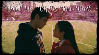 Peter & Lara Jean || Hold Me While You Wait