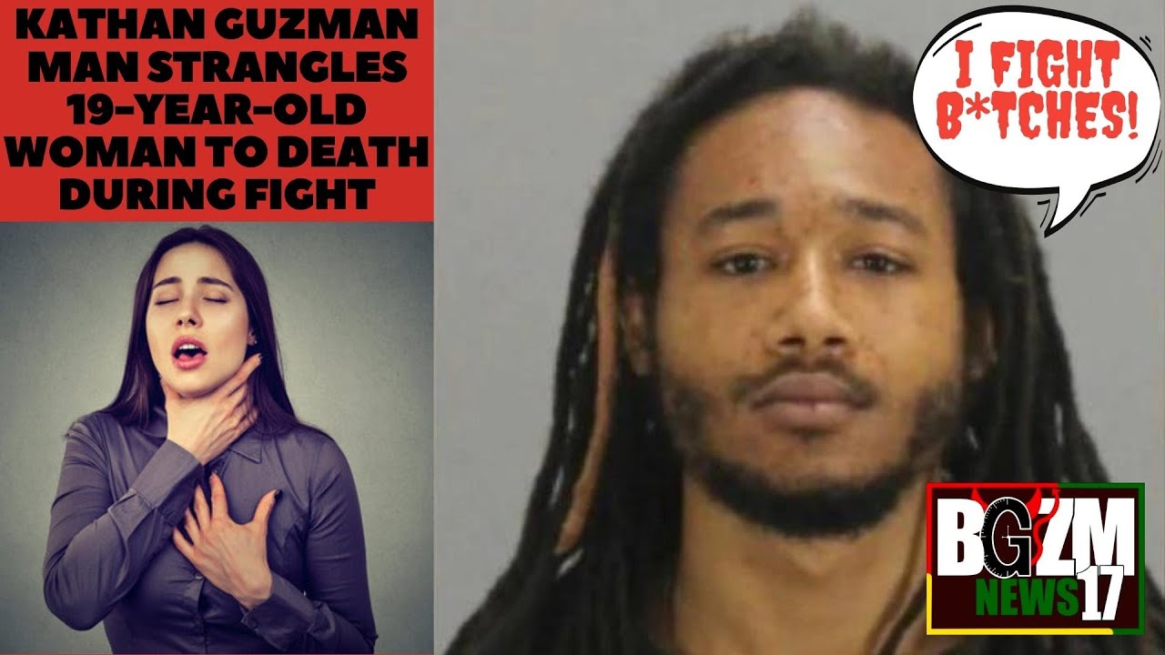 Kathan Guzman Man Strangles 19-Year-Old Woman to Death During Fight #b