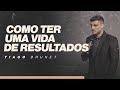 Tiago Brunet - Como ter uma vida de resultados