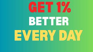 Stop Wasting Your Life | Get 1% Better Every Day and Transform Your Future