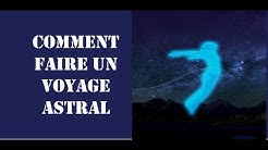 Comment faire un voyage astral? Technique et exercices