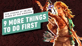 The Legend of Zelda: Tears of the Kingdom - 9 MORE Things to Do First