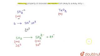 Reducing property of dioxides decreases from `SO_2` to `TeO_2`. Why ?
