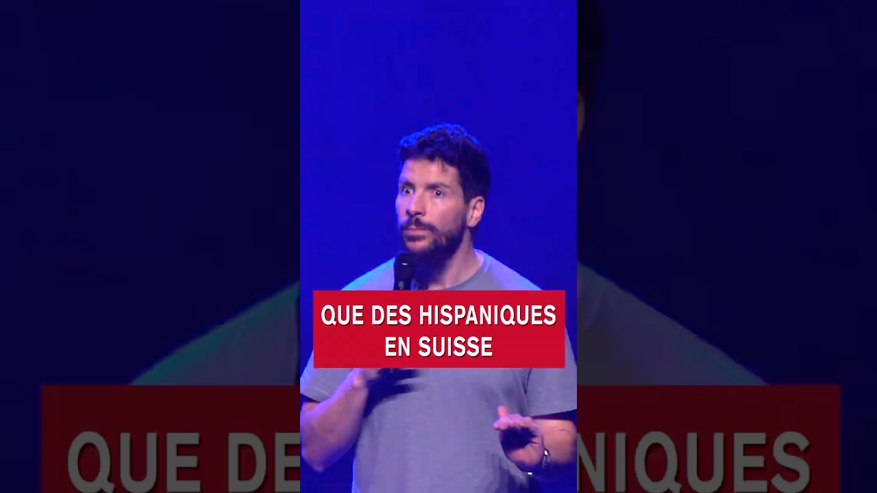 QUE DES HISPANIQUES EN SUISSE - Redouane Bougheraba #humour #standup #sketch