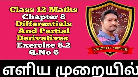 12th Maths | Exercise 8.2 Q.No 6 | Chapter 8 | Differentials and Partial Derivatives |vincent maths