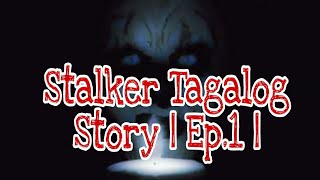 Stalker Tagalog  Story | Episode 1 |