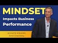 Mindset Impacts Business Performance - Mindset &amp; Resilience Speaker Scott Greenberg