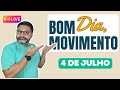 Bom dia, Movimento! - 4 de Julho