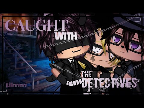 ✙|~|Caught with the Detectives||Gay||Straight||Gacha life mini movie|~|✙