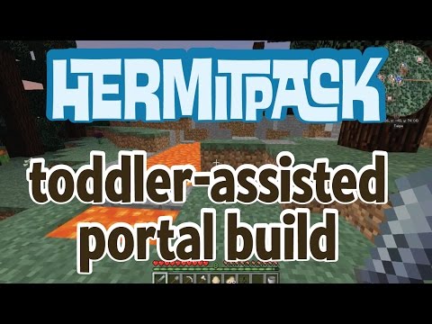 Toddler-assisted portal build!— Hermitpack