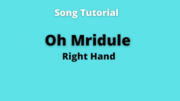 Oh Mridule Song Tutorial