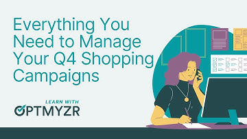 Everything You Need to Manage Your Q4 Shopping Campaigns for 2023 | Learn With Optmyzr