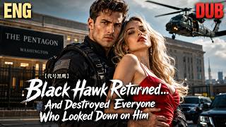 【ENG DUB】Black Hawk Returned… And Destroyed Everyone Who Looked Down on Him