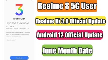 Realme 8 5G Android 12 Official Update Date | Realme Ui 3.0 Update June Month