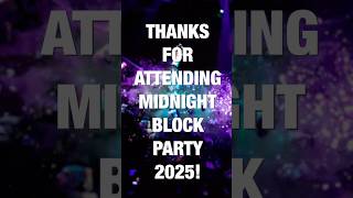 Event Recaps: Midnight Block Party Recap 2025