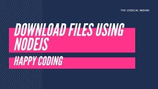 Download files programatically using nodejs | The Logical Indian