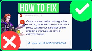 Overwatch Has Crashed In The Graphics Driver [FIXED] | Fix BLZOWCLI00000004 Error On Launch