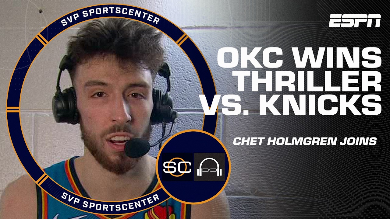 'I had a lot of fun out there!' - Chet Holmgren recaps OKC's win over Knicks at MSG 💪 | SC with SVP