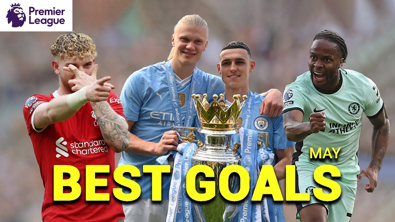 Youtube Goals PREMIER LEAGUE BEST GOALS OF THE MONTH | MAY 2024 - YouTube