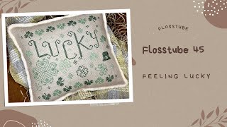 Flosstube 45:  Feeling Lucky!