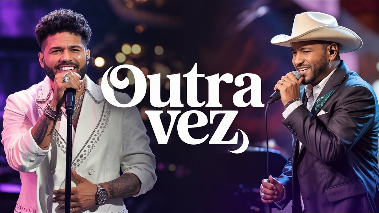 Outra Vez –  As Mais Tocadas do Momento | Sertanejo Atualizado